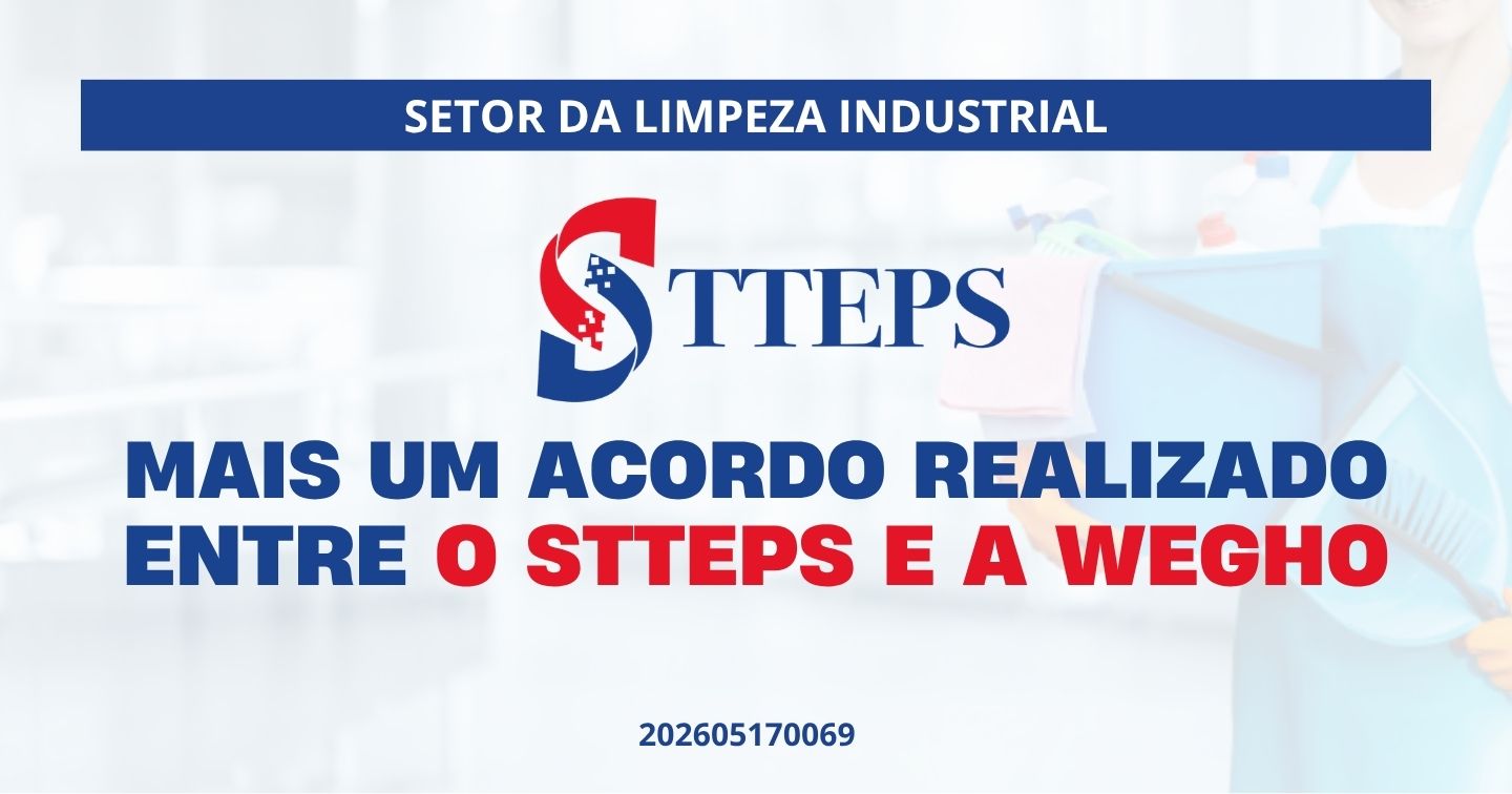 Mais um acordo realizado entre o STTEPS e a WEGHO